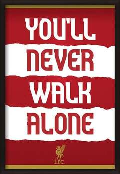 Poster incorniciato Liverpool FC - You'll Never Walk Alone